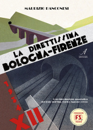 Artestampa Edizioni 22835 LA DIRETTISSIMA BOLOGNA-FIRENZE di Enrico Marone e Maurizio Panconesi